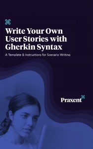 User Stories Gherkin Syntax Template Praxent