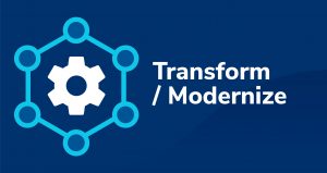 Transform/Modernize