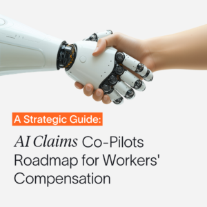 AI Claims Co-Pilots Roadmap for Workers’ Compensation: A Strategic Guide